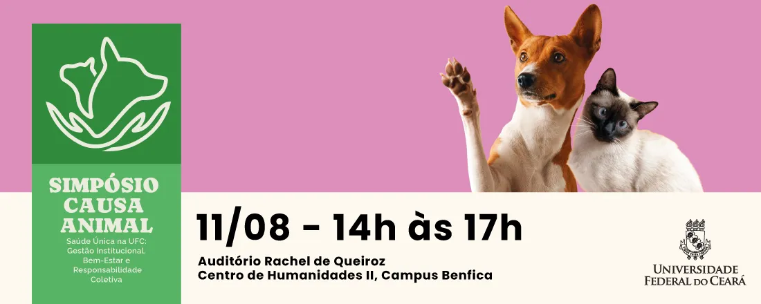 Simpósio Causa Animal e Saúde Única na UFC: Gestão Institucional, Bem-Estar e Responsabilidade Coletiva - III Encontro