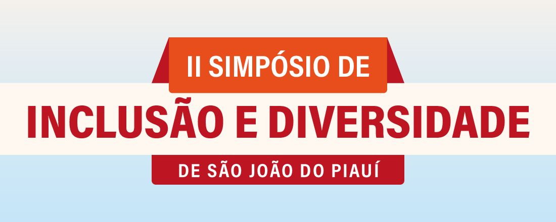 II Simpósio de Inclusão e Diversidade de São João do Piauí