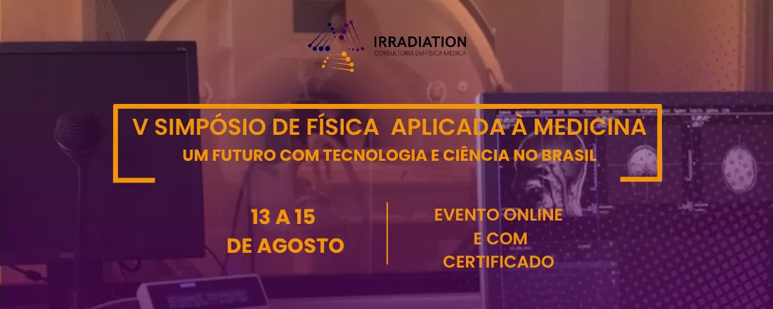 V SIMPÓSIO DE FÍSICA APLICADA À MEDICINA: UM FUTURO COM TECNOLOGIA E CIÊNCIA NO BRASIL