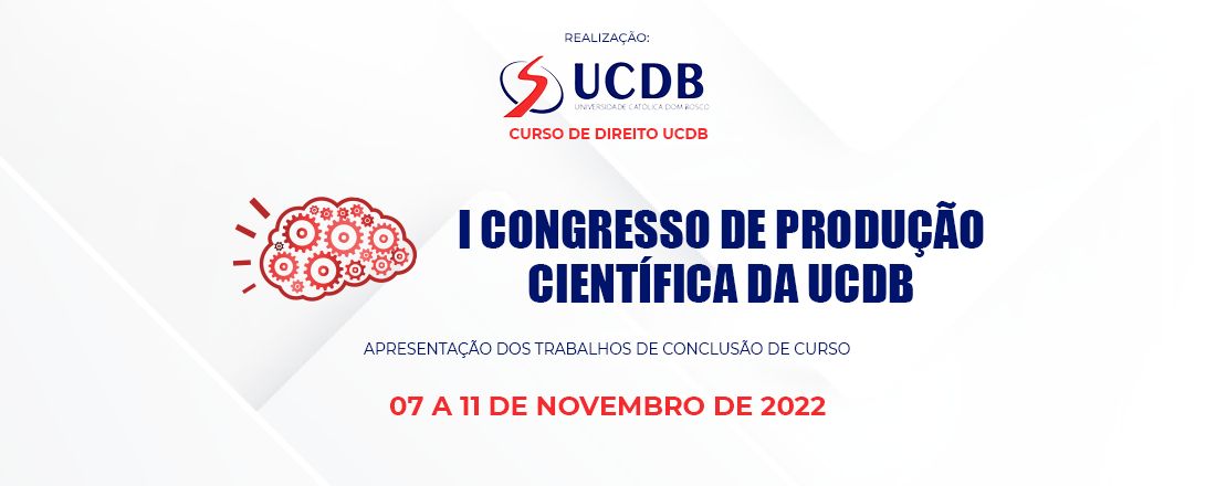 I Congresso de Produção Científica do Curso de Direito da UCDB