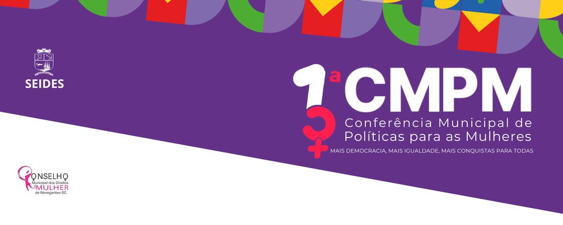 1° CONFERÊNCIA MUNICIPAL DOS DIREITOS DA MULHER DE NAVEGANTES