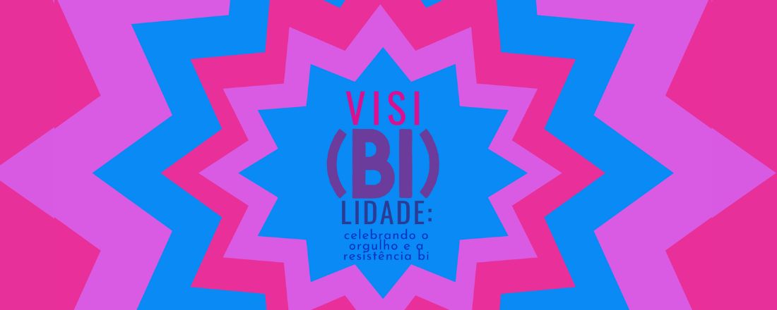 Visi(BI)lidade: celebrando o orgulho e a resistência bi