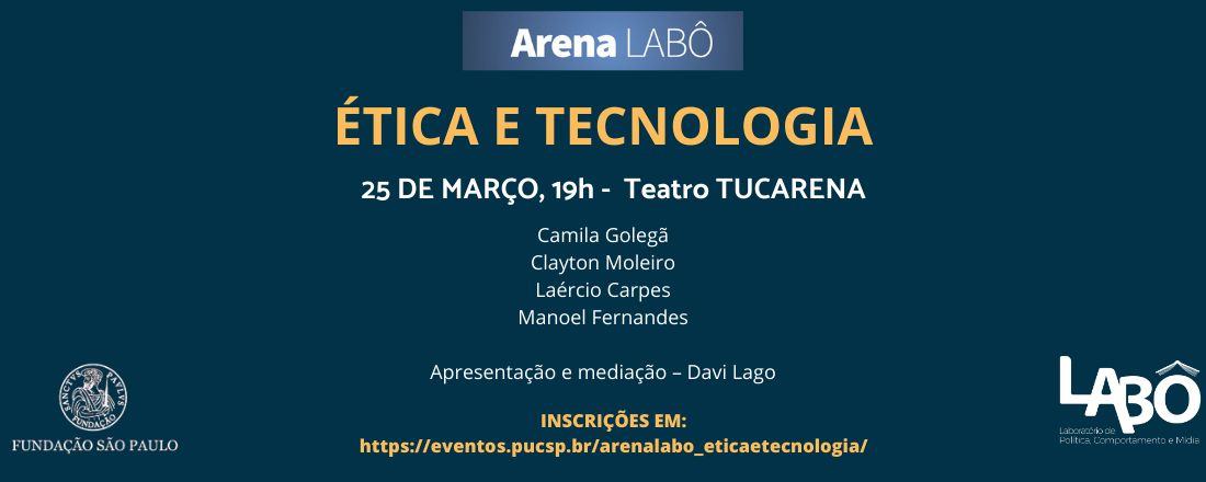 Arena LABÔ - Ética e Tecnologia