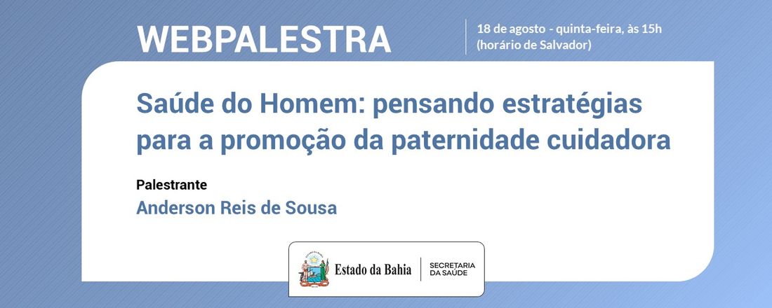 FÓRUM AMPLIADO DA REDE MATERNA INFANTIL:  Saúde do Homem: pensando estratégias para a promoção da paternidade cuidadora