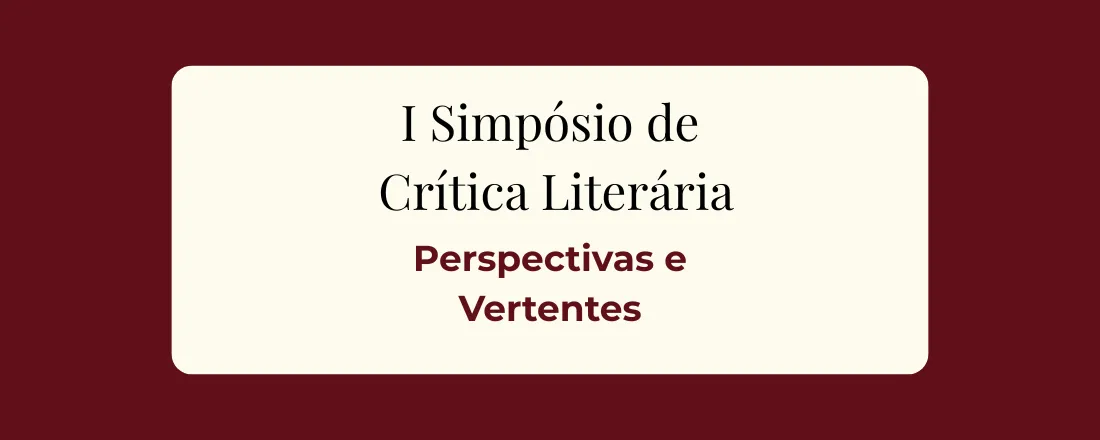 I Simpósio de Crítica Literária: perspectivas e vertentes