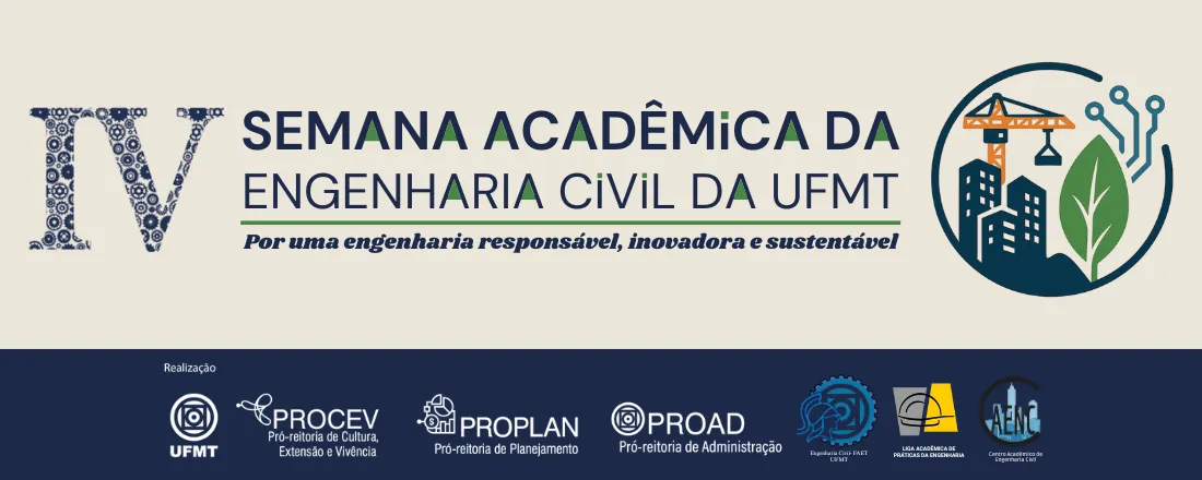 IV Semana Acadêmica de Engenharia Civil da UFMT - Por uma engenharia responsável, inovadora e sustentável