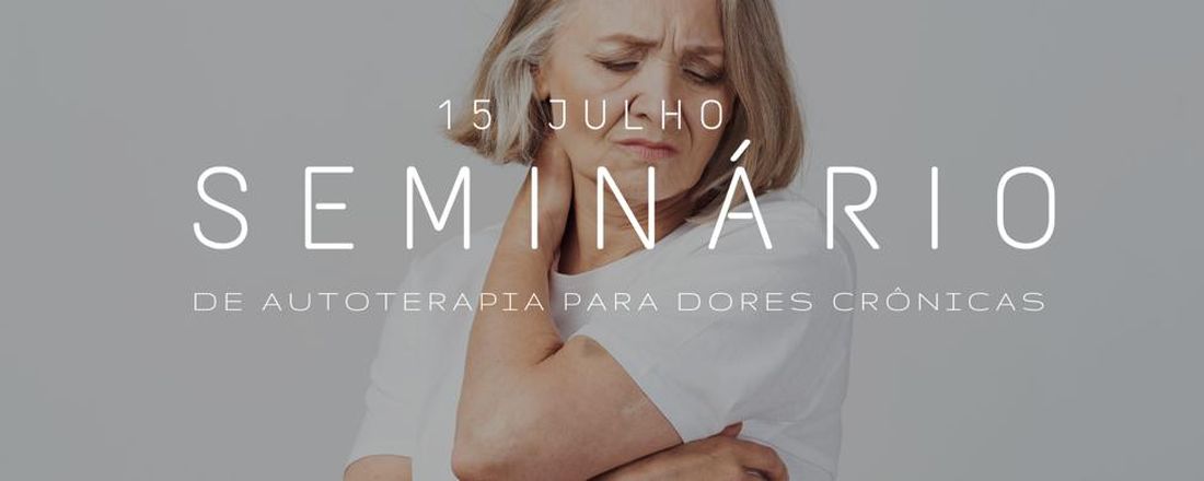 Seminário de Autoterapia para Dores Crônicas