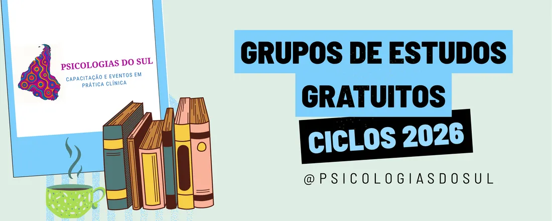 GRUPOS DE ESTUDOS CICLOS 2026 @PSICOLOGIASDOSUL