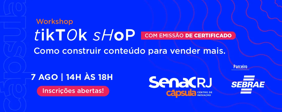 Workshop | TikTok Shop: Como construir conteúdo para vender mais