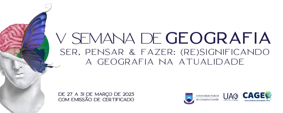 V Semana de Geografia - Ser Pensar e Fazer: (Re) significando a Geografia na Atualidade