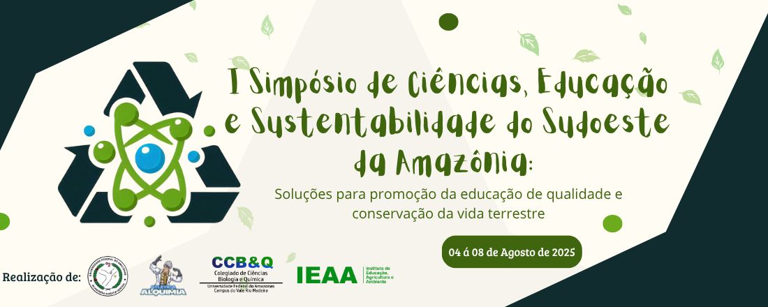 I Simpósio de Ciências, Educação e Sustentabilidade do Sudoeste da Amazônia: Soluções para promoção da educação de qualidade e conservação da vida terrestre