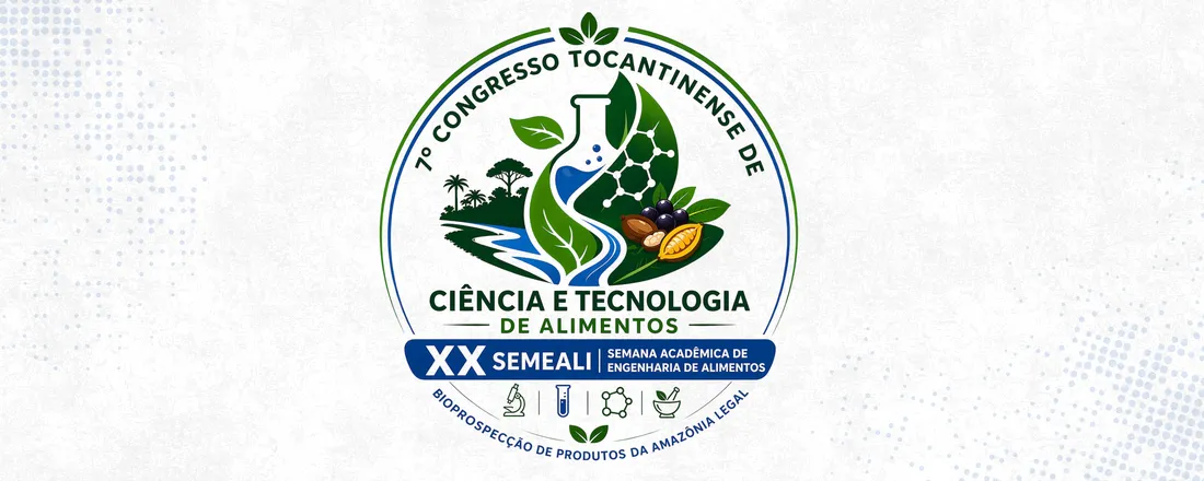 VII Congresso Tocantinense de Ciência e Tecnologia de Alimentos - CTOCTA: Bioprospecção de Produtos da Amazônia Legal e XX Semana Acadêmica de Engenharia de Alimentos-SEMEALI