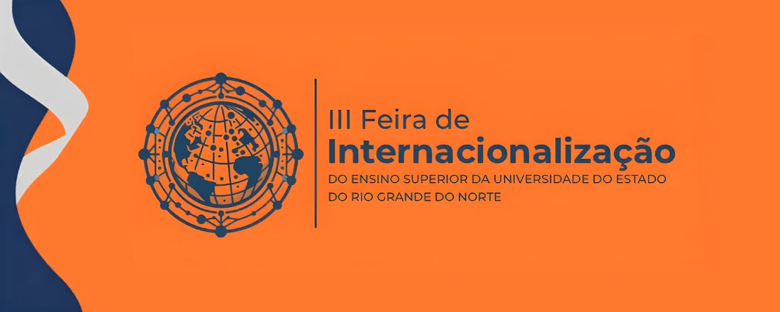 III Feira de Internacionalização do Ensino Superior da Universidade do Estado do Rio Grande do Norte