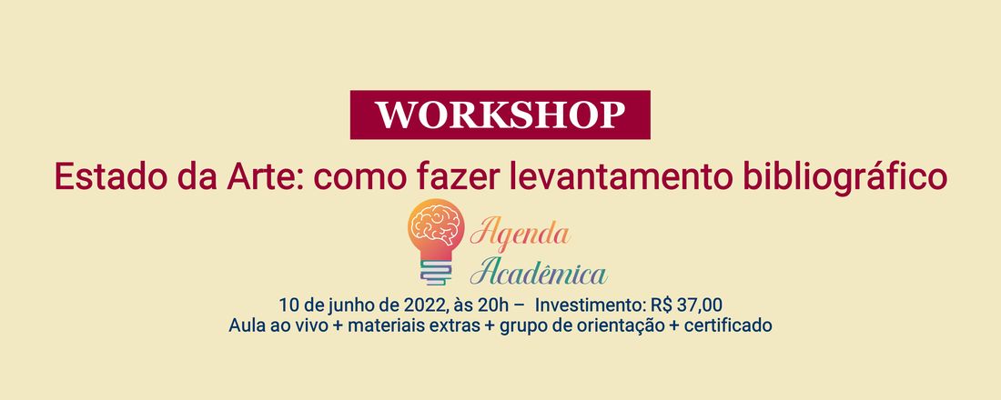 WORKSHOP ESTADO DA ARTE: COMO FAZER LEVANTAMENTO BIBLIOGRÁFICO