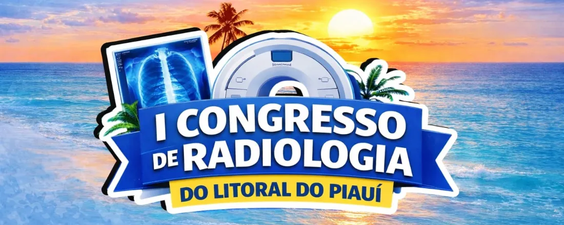 I CONGRESSO DE RADIOLOGIA DO LITORAL DO PIAUÍ