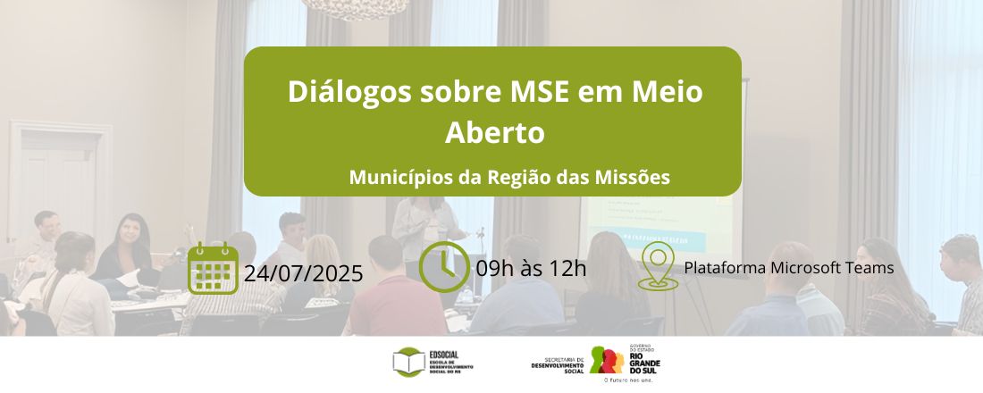 Diálogos sobre MSE em Meio Aberto - Região das Missões