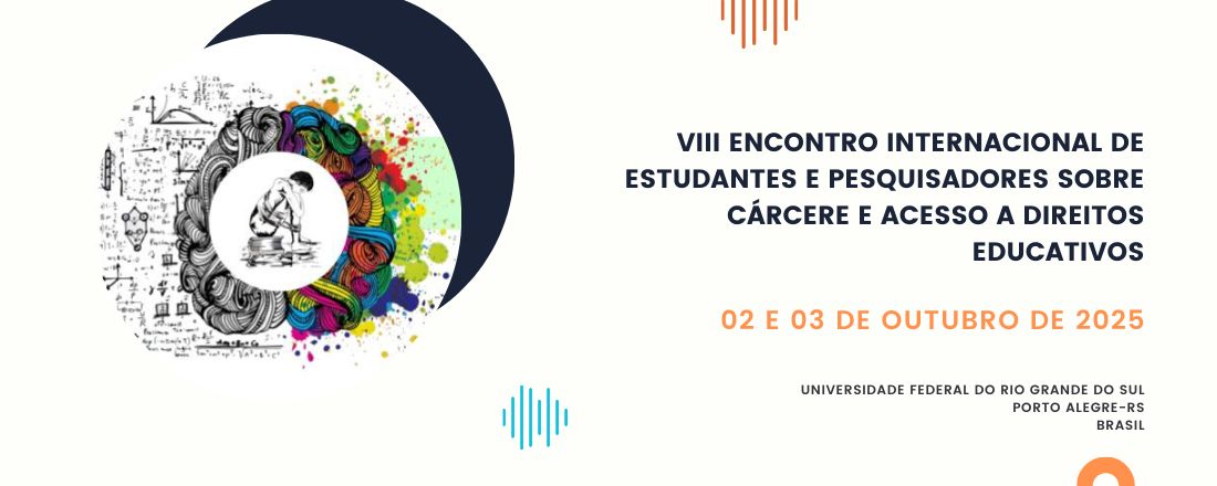 VIII EITICE - Encontro de Estudantes e Pesquisadores sobre Cárcere e Acesso a Direitos Educativos