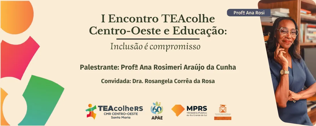I ENCONTRO TEACOLHE E EDUCAÇÃO: Inclusão é Compromisso