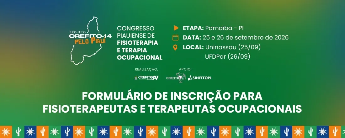 CREFITO-14 pelo Piauí - Congresso Piauiense de Fisioterapia e Terapia Ocupacional