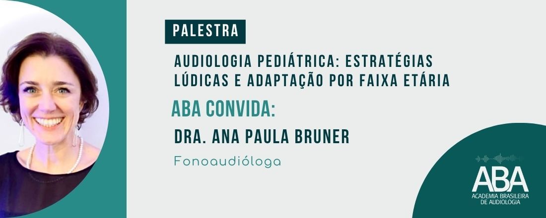 Audiologia Pediátrica: estratégias lúdicas e adaptação por faixa etária