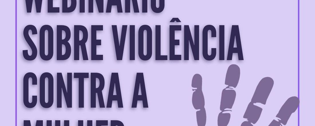 Webinário sobre Violência Contra a Mulher