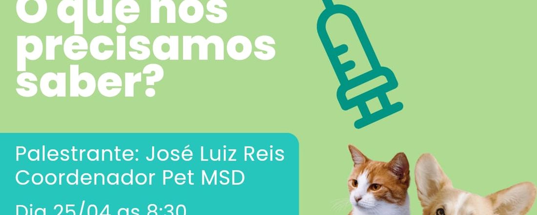 Vacinação de cães e gatos: Oque nós precisamos saber?