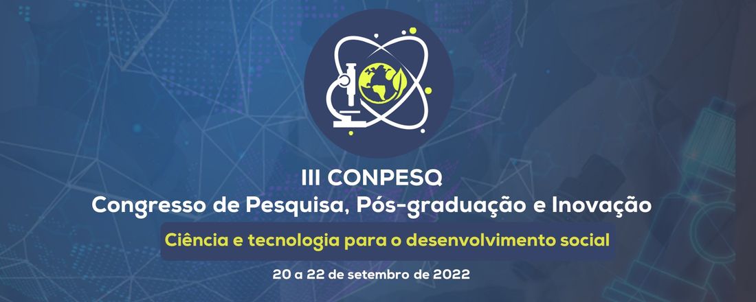 III CONPESQ - Congresso de Pesquisa, Pós-Graduação e Inovação