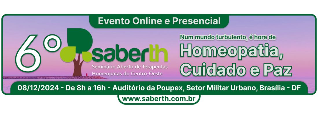 6 SABERTH _  Num mundo turbulento é hora de HOMEOPATIA, CUIDADO E PAZ