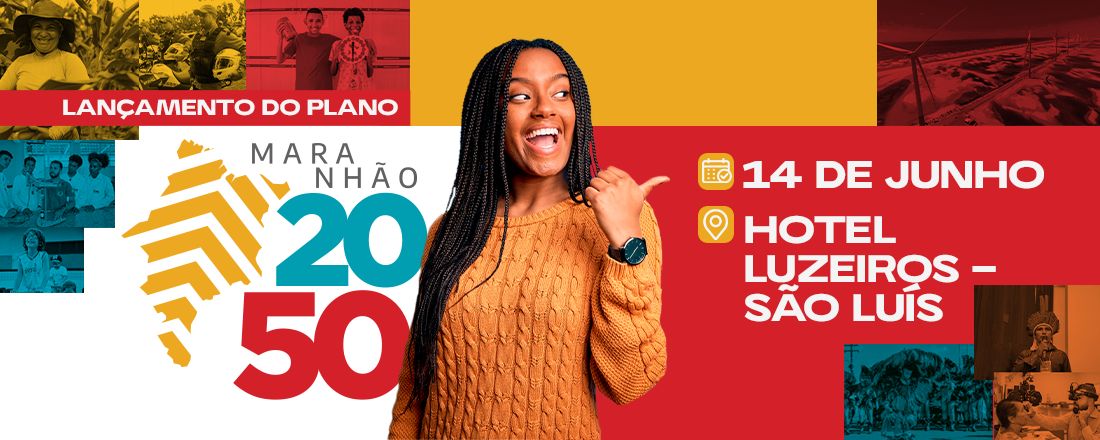 Lançamento do Plano Maranhão 2050