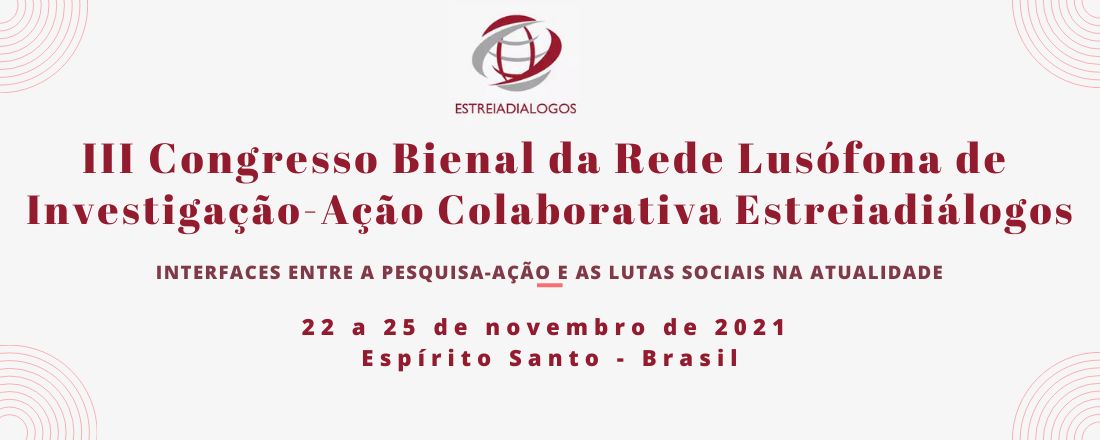 III Congresso da Associação em Rede Internacional Lusófona de Investigação-Ação Colaborativa – ESTREIADIALOGOS