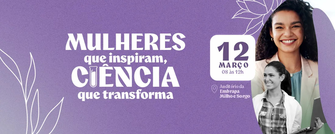 MULHERES QUE INSPIRAM, CIÊNCIA QUE TRANSFORMA