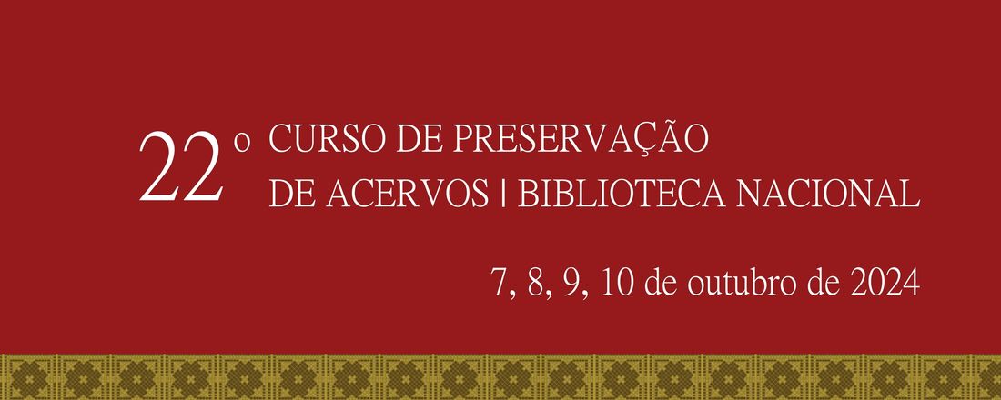 22º Curso de Preservação de Acervos - FBN