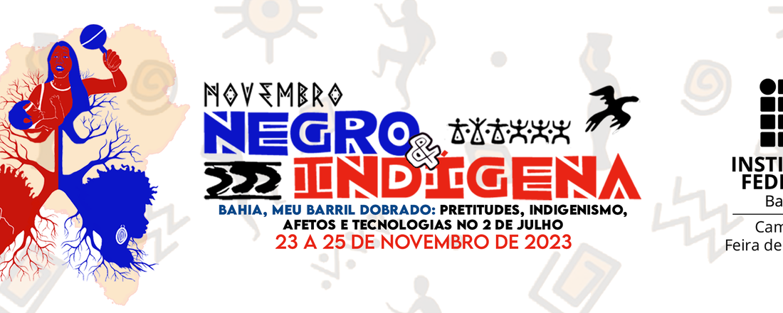 Novembro Negro e Indígena - IFBA FSA 2023