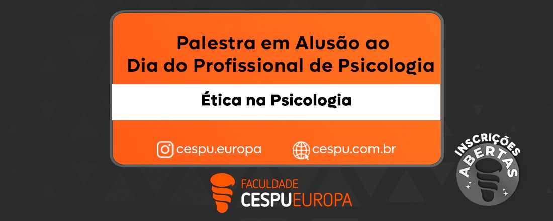 Ética na Psicologia - Dia do Profissional de Psicologia - Faculdade CESPU Europa