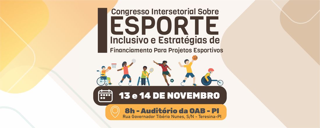 I CONGRESSO INTERSETORIAL SOBRE ESPORTE INCLUSIVO E ESTRATÉGIAS DE FINANCIAMENTO PARA PROJETOS ESPORTIVOS