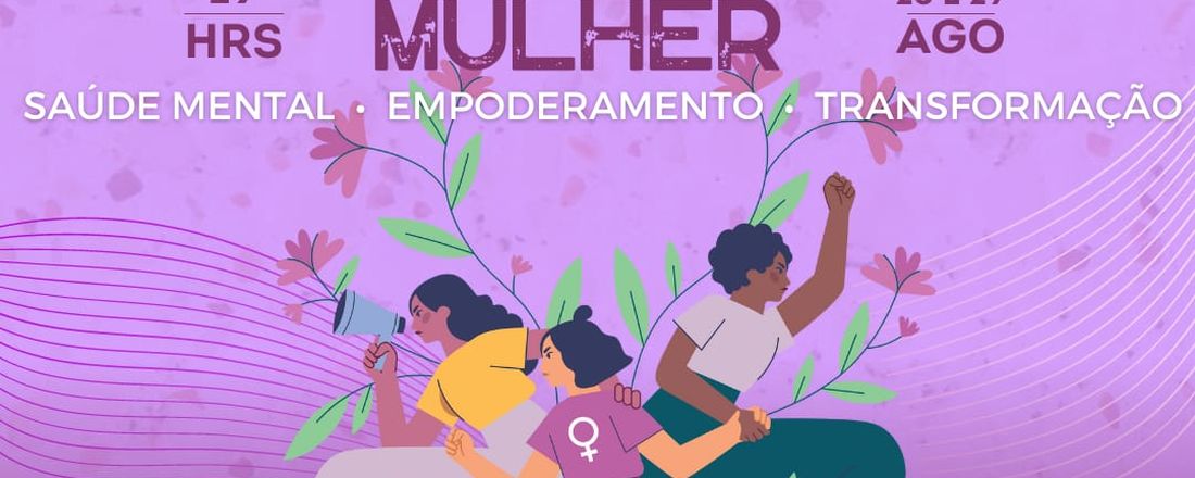 II Simpósio de Psicologia da FASP - "Desvelando a Complexidade da Experiência Feminina: Diálogos sobre Saúde Mental, Empoderamento e Transformação"