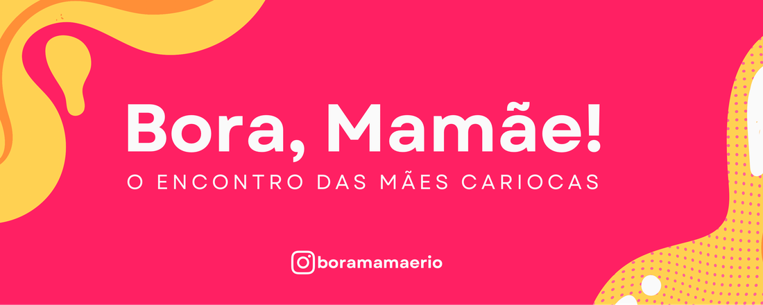 BORA, MAMÃE! 3• Edição