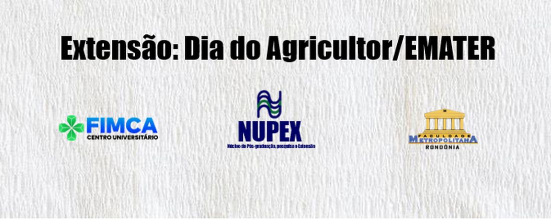 "DIA DO AGRICULTOR" - SEMANA DA EXTENSÃO SOCIAL DE RONDÔNIA: MULHER RURAL, DIVERSIDADE QUE INSPIRA