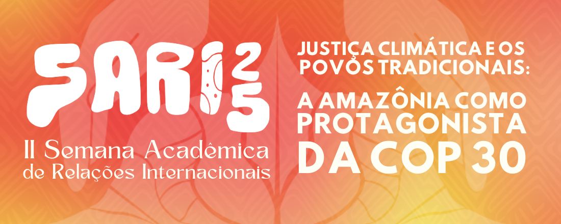 Semana Acadêmica de Relações Internacionais - SARI 25