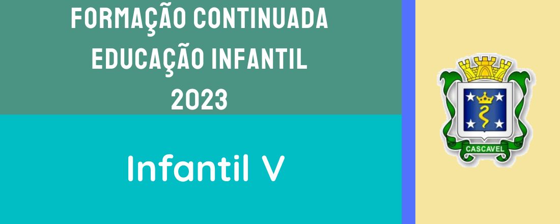 REGENTE 1 - INFANTIL V - Formação Continuada Ed. Infantil 2023 - Semed Cascavel