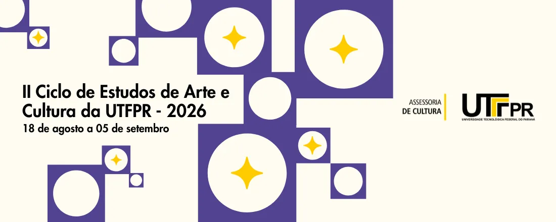 II Ciclo de Estudos sobre Arte e Cultura da UTFPR - 2026