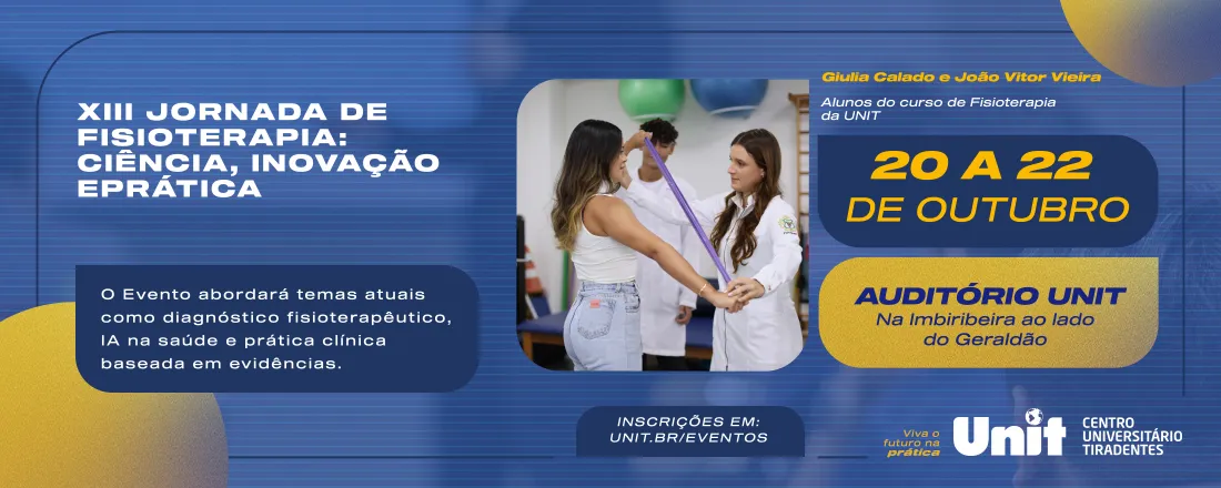XIII JORNADA DE FISIOTERAPIA: CIÊNCIA, INOVAÇÃO E PRÁTICA
