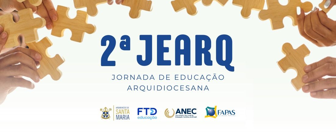 2ª JORNADA ARQUIDIOCESANA DE EDUCAÇÃO – 2ª JEARQ