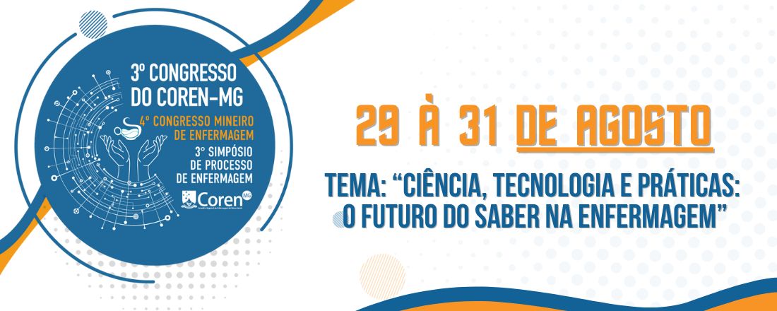 3° Congresso do Coren-MG, 4° Congresso Mineiro de Enfermagem e 3° Simpósio de Processo de Enfermagem