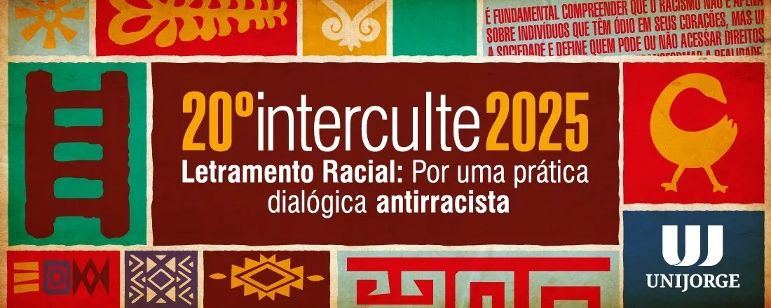 20º Edição INTERCULTE - Letramento Racial: Por uma prática dialógico antirracista.