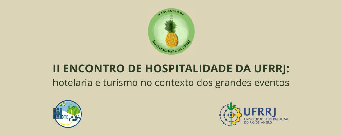 II ENCONTRO DE HOSPITALIDADE DA UFRRJ: hotelaria e turismo no contexto dos grandes eventos