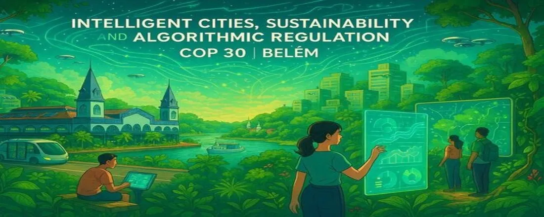 Cidades Inteligentes, Sustentabilidade e Regulação Algorítmica