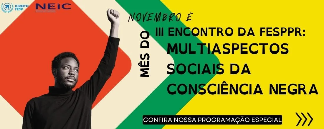 III Encontro da FESPPR: Multiaspectos Sociais da Consciência Negra