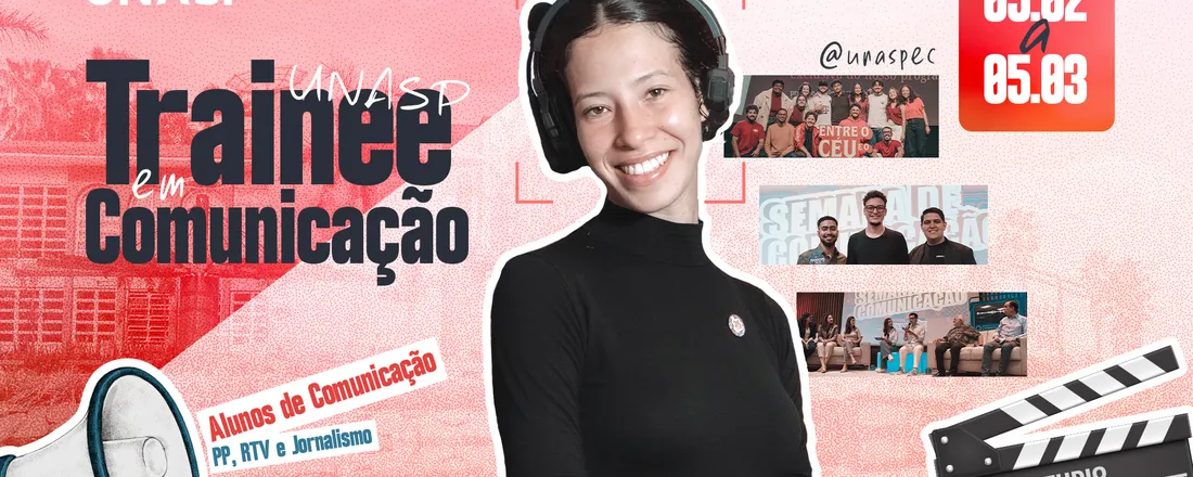 EC - MATRÍCULAS TRAINEE DE COMUNICAÇÃO UNASP&nbsp; - FACI