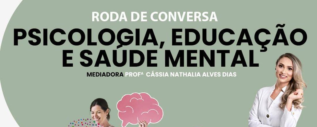 Roda de conversa: Psicologia, Educação e Saúde Mental